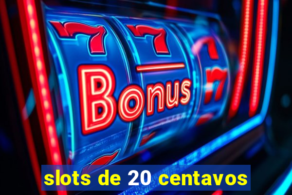 slots de 20 centavos