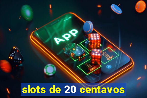 slots de 20 centavos