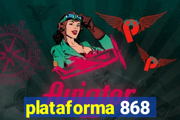 plataforma 868