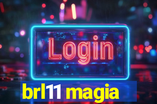 brl11 magia