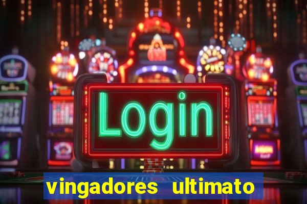 vingadores ultimato baixar filme completo dublado