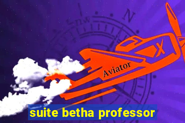 suite betha professor