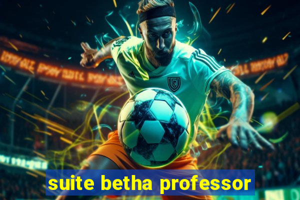 suite betha professor