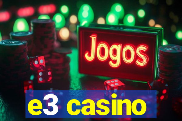 e3 casino