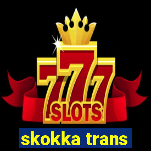 skokka trans