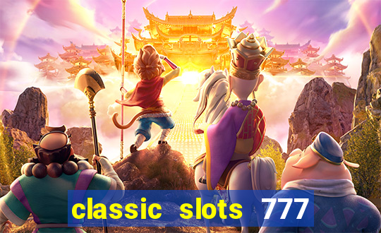 classic slots 777 paga mesmo