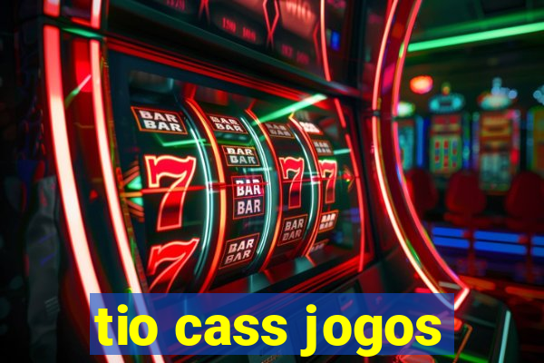 tio cass jogos