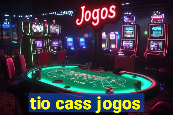 tio cass jogos