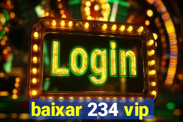 baixar 234 vip