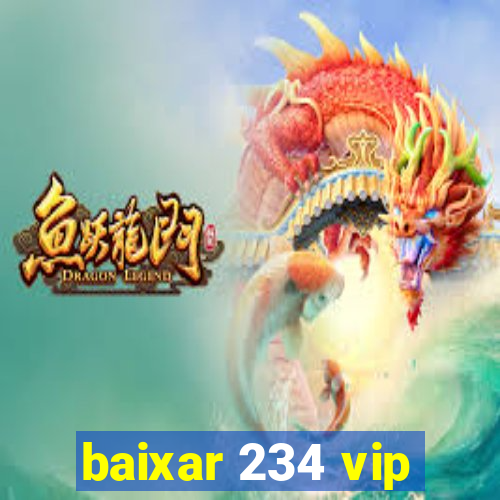 baixar 234 vip