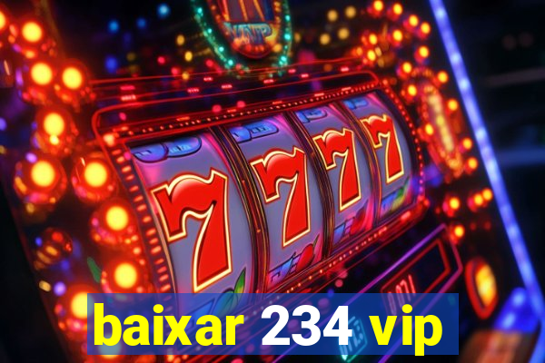 baixar 234 vip