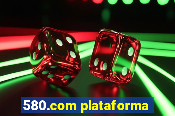 580.com plataforma