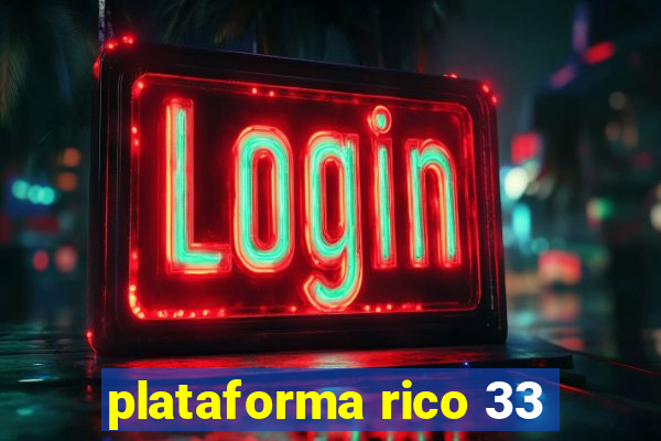 plataforma rico 33