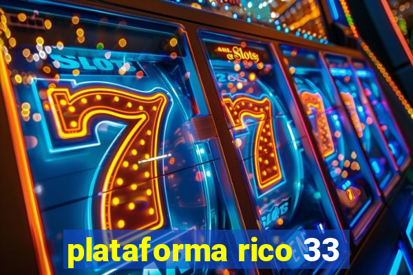 plataforma rico 33