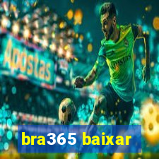 bra365 baixar