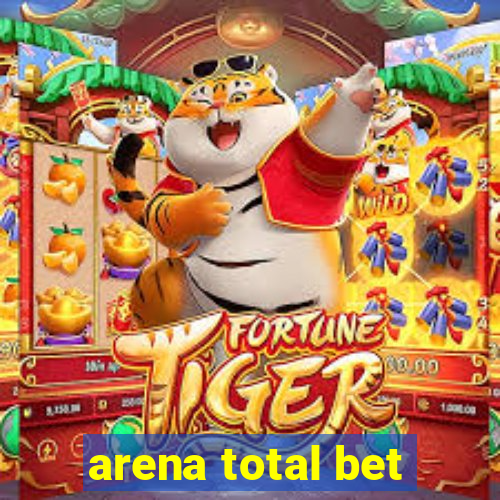 arena total bet