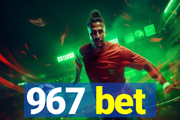 967 bet