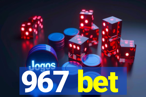 967 bet