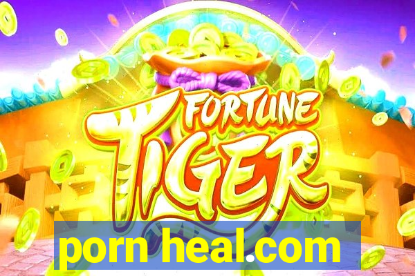 porn heal.com