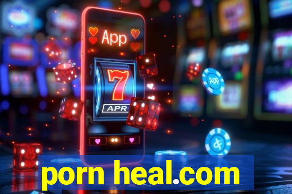 porn heal.com