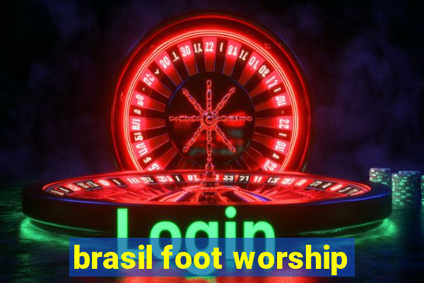 brasil foot worship