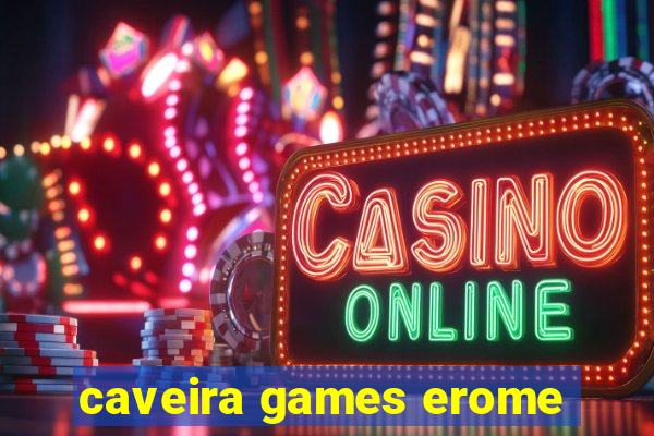 caveira games erome