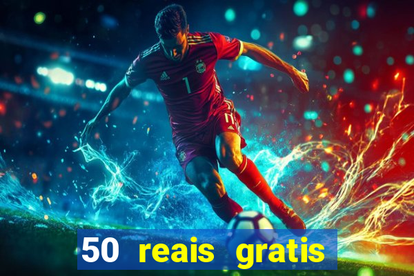 50 reais gratis para apostar