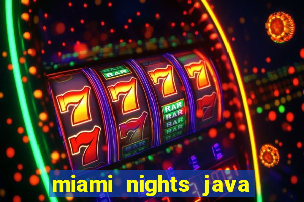 miami nights java pt-br 320x240