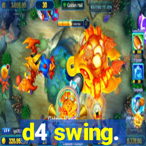 d4 swing.