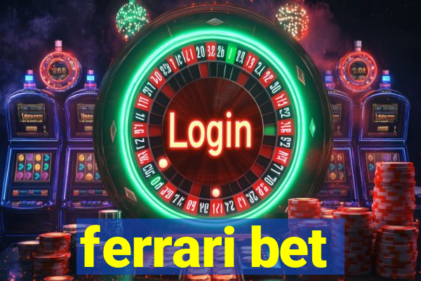 ferrari bet