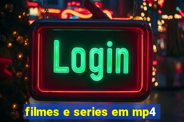 filmes e series em mp4