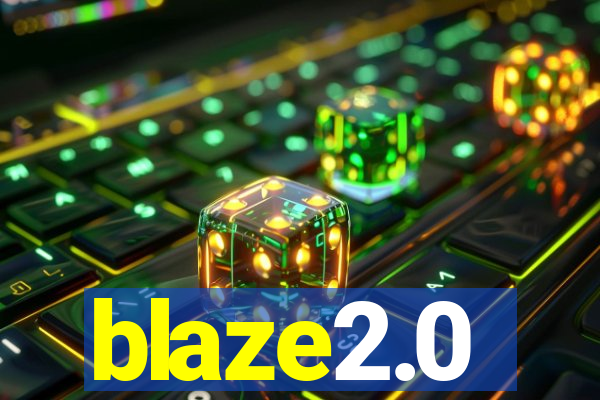 blaze2.0