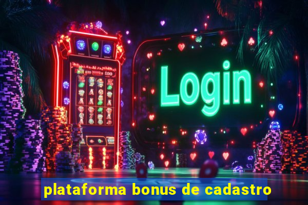 plataforma bonus de cadastro