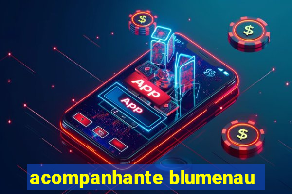 acompanhante blumenau