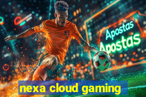 nexa cloud gaming