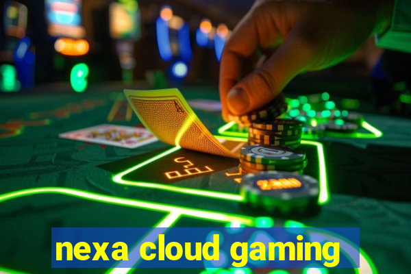 nexa cloud gaming