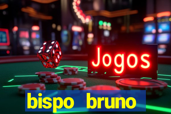 bispo bruno leonardo fortuna