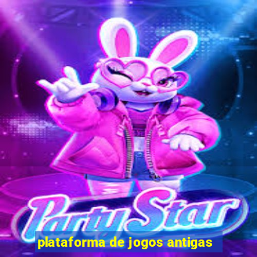 plataforma de jogos antigas