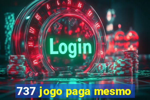 737 jogo paga mesmo