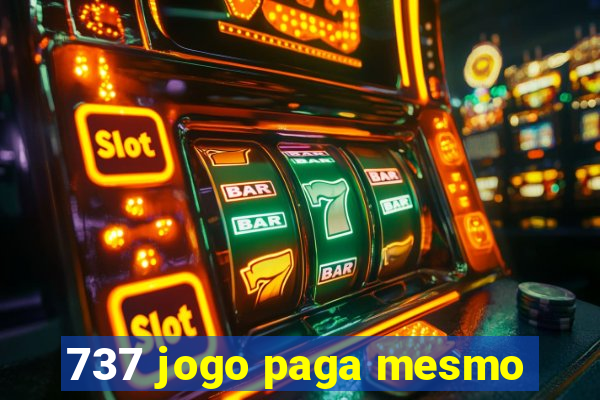 737 jogo paga mesmo