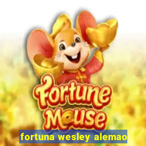 fortuna wesley alemao