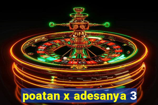 poatan x adesanya 3