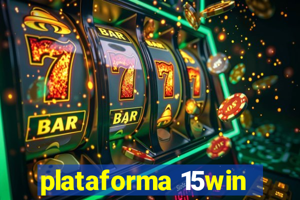 plataforma 15win