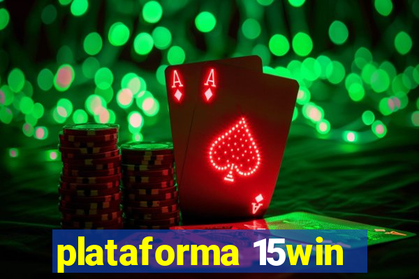 plataforma 15win