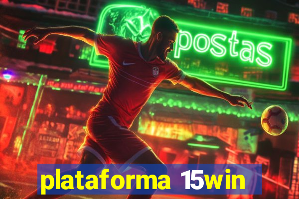 plataforma 15win