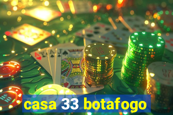 casa 33 botafogo