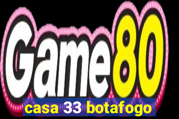 casa 33 botafogo