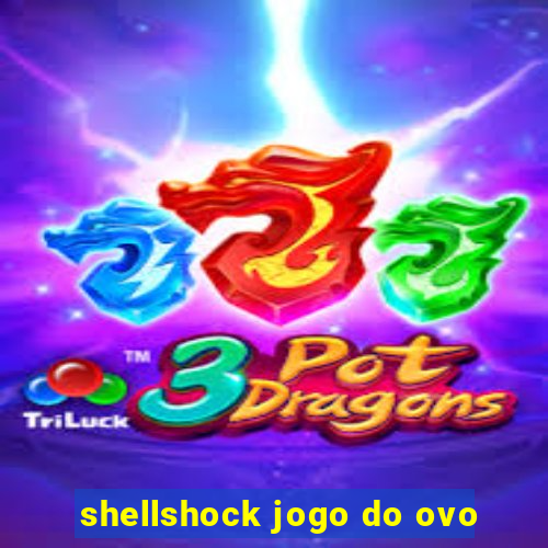 shellshock jogo do ovo