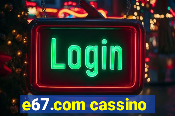 e67.com cassino