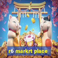 r6 markrt place